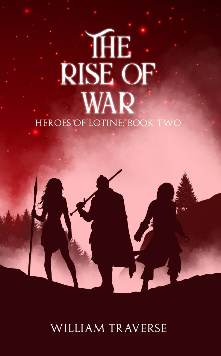 The Rise of War, Heroes of Lotine Book Two