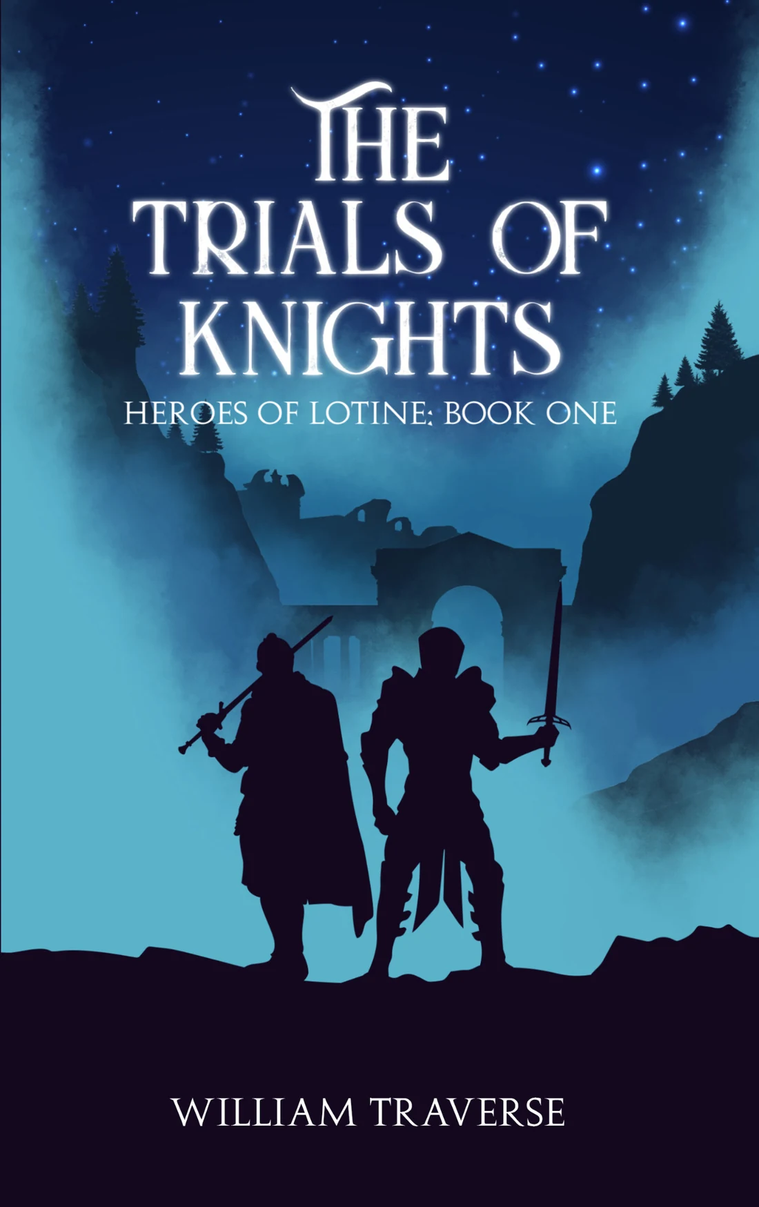 The Trials of Knights, Heroes of Lotine Book One